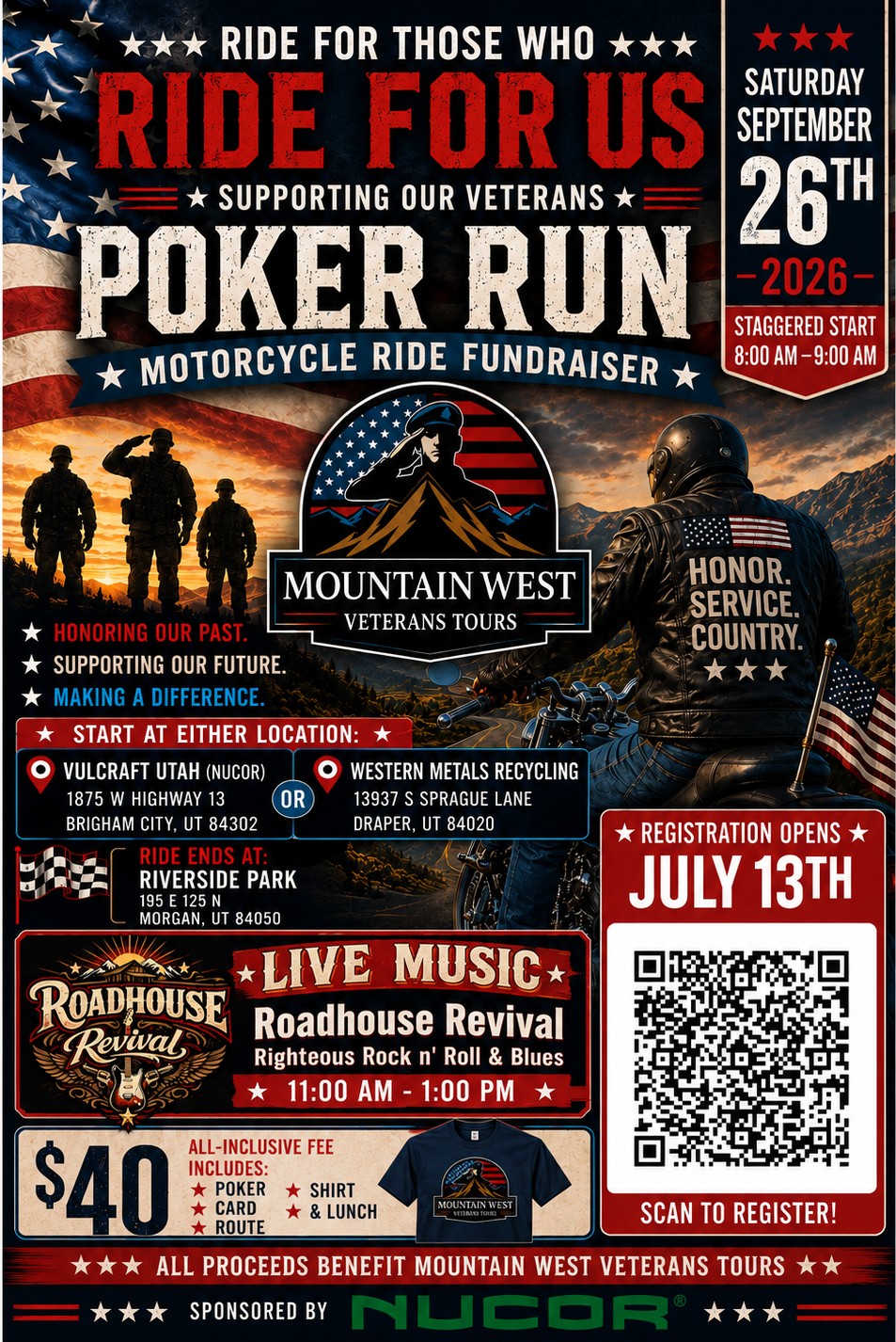 Ride For Those Who Ride For Us Poker Run, a motorcycle ride fundraiser supporting Mountain West Veterans Tours. Saturday, September 26, 2026. Staggered start 8:00 to 9:00 AM from Vulcraft Utah (Nucor), 1875 W Highway 13, Brigham City, or Western Metals Recycling, 13937 S Sprague Lane, Draper. Ride ends at Riverside Park, 195 E 125 N, Morgan. Live music from Roadhouse Revival, 11:00 AM to 1:00 PM. $40 all-inclusive fee covers poker card, route, shirt and lunch. Scan the QR code to register. Sponsored by Nucor.
